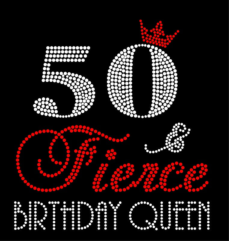 50 & FIERCE BIRTHDAY QUEEN Rhinestone Ladies Top