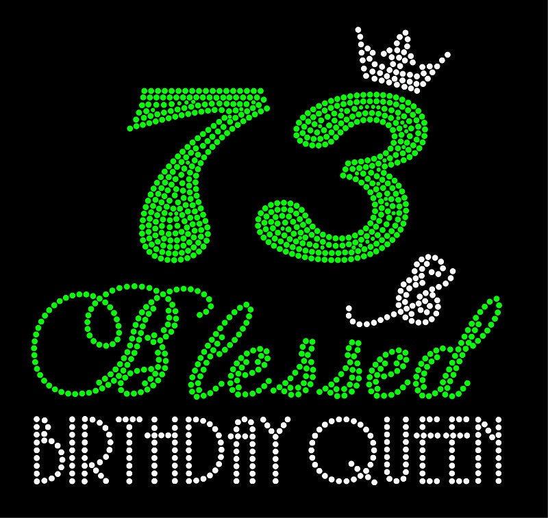 73 & BLESSED BIRTHDAY QUEEN Rhinestone Transfer