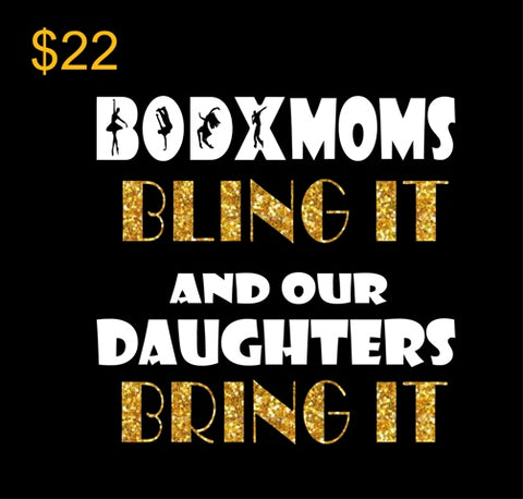 BODX MOMS BLING IT/DAUGHTERS BRING IT - STYLE #2