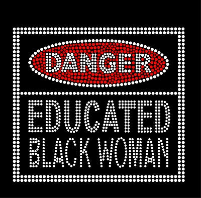 DANGER - EDUCATED BLACK WOMAN Rhinestone Digital Download