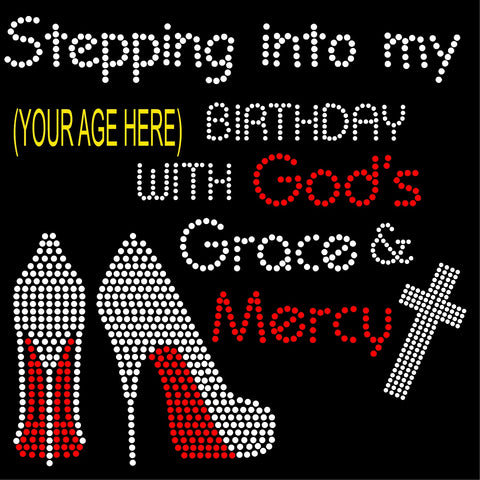 STEPPING INTO MY XX BIRTHDAY HEELS God"s Grace & Mercy Rhinestone Transfer