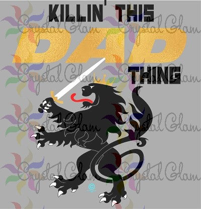 KILLIN' THIS DAD THING Printed T-shirt