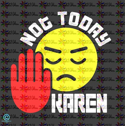 NOT TODAY KAREN ANGRY FACE Mask & Shirt MEGA Combo Rhinestone & Vinyl Download File