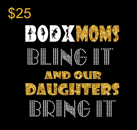 BODX MOMS BLING IT/DAUGHTERS BRING IT - STYLE #3