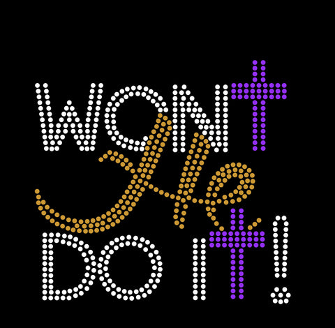 WON'T HE DO IT Rhinestone Transfer