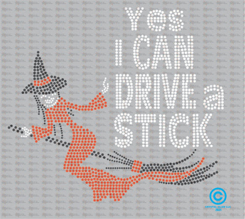YES I CAN DRIVE A STICK WITCH Rhinestone Download File