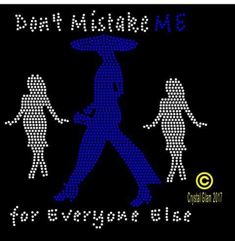 Don't Mistake Me For Everyone Else Rhinestone Download File