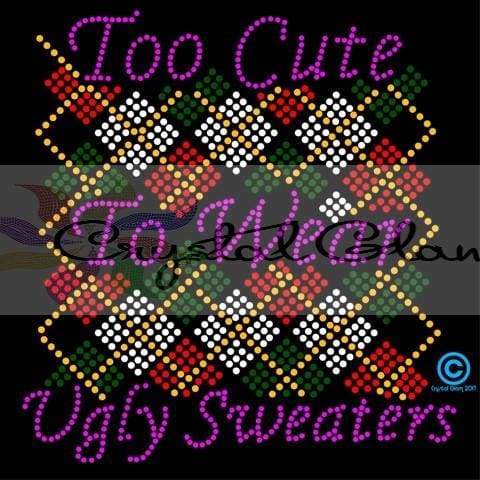 TOO CUTE FOR UGLY SWEATERS Rhinestone Transfer